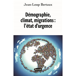 Démographie, climat, migrations : l'état d'urgence - Occasion