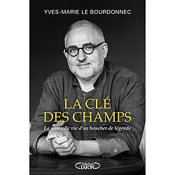 La clé des champs : la nouvelle vie d'un boucher de légende