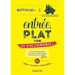 Entrée, plat... et vin compris ! : les 2 spécialistes des box gourmandes s'occupent de vous ! : 60 plats, recettes, bouteilles