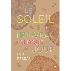 Le soleil est nouveau chaque jour