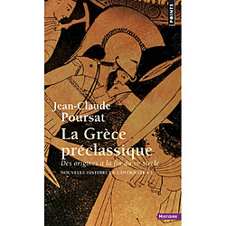 Nouvelle histoire de l'Antiquité. Vol. 1. La Grèce préclassique : des origines à la fin du VIe siècle - Occasion