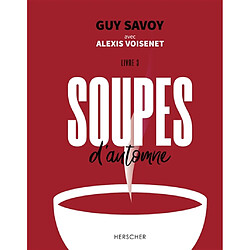 Soupes. Vol. 3. Soupes d'automne