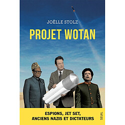 Projet Wotan : espions, jet set, anciens nazis et dictateurs - Occasion