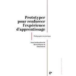 Prototyper pour renforcer l'expérience d'apprentissage : pédagogies en pratique