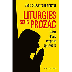 Liturgies sous Prozac : récit d'une emprise spirituelle - Occasion