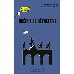 Obéir ? Se révolter ? - Occasion