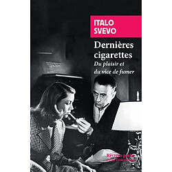 Dernières cigarettes : du plaisir et du vice de fumer - Occasion