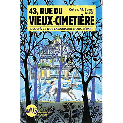 43, rue du Vieux-Cimetière. Vol. 3. Jusqu'à ce que la morsure nous sépare - Occasion