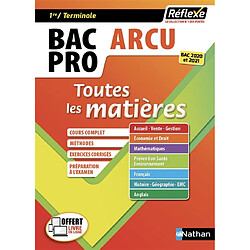 Bac pro ARCU, accueil-relation clients et usagers, 1re, terminale : toutes les matières : le cours complet, exercices corrigés, méthodes - Occasion