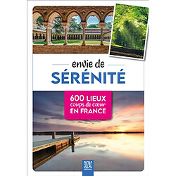 Envie de sérénité : 600 lieux coups de coeur en France