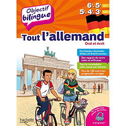 Tout l'allemand 6e, 5e LV1, 5e, 4e, 3e LV2 : oral et écrit