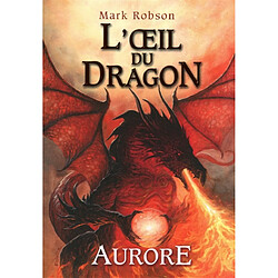 L'oeil du dragon. Vol. 4. Aurore - Occasion