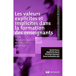 Les valeurs explicites et implicites dans la formation des enseignants : entre "toujours plus" et "mieux vivre ensemble"