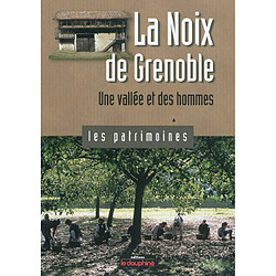 La noix de Grenoble : une vallée et des hommes