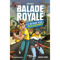 Balade royale, Fortnite. Vol. 2. Retour vers Royale suprématie : une histoire non officielle