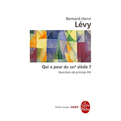 Questions de principe. Vol. 13. Qui a peur du XXIe siècle ? - Occasion