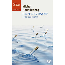 Rester vivant : et autres textes