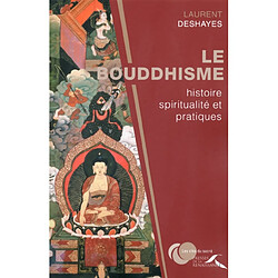 Le bouddhisme : histoire, spiritualité et pratiques - Occasion