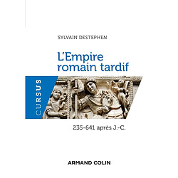 L'Empire romain tardif : 235-641 après J.-C.