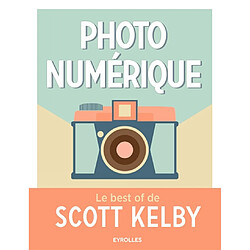 Photo numérique : le best of de Scott Kelby - Occasion