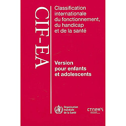 Classification internationale du fonctionnement, du handicap et de la santé : version pour enfants et adolescents (CIF-EA) - Occasion