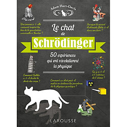 Le chat de Schrödinger : 50 expériences qui ont révolutionné la physique - Occasion