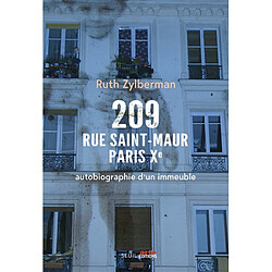 209 rue Saint-Maur, Paris Xe : autobiographie d'un immeuble - Occasion