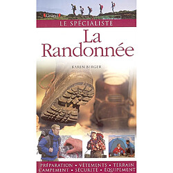 La randonnée : préparation, vêtements, terrain, campement, sécurité, équipement