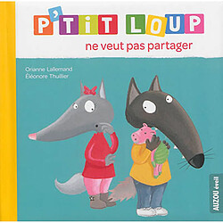 P'tit Loup ne veut pas partager - Occasion