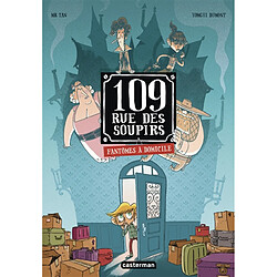 109, rue des Soupirs. Vol. 1. Fantômes à domicile