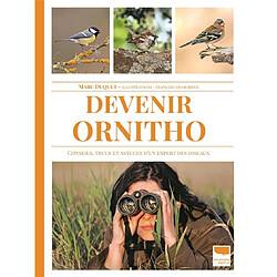 Devenir ornitho : conseils, trucs et astuces d'un expert des oiseaux