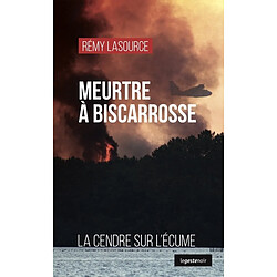 Meurtre à Biscarrosse : la cendre sur l'écume