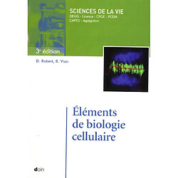 Eléments de biologie cellulaire : sciences de la vie : DEUG, licence, CPGE, PCEM, Capes, Agrégation - Occasion