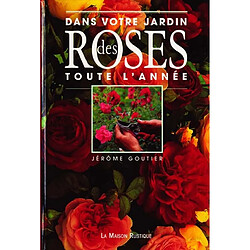 Dans votre jardin des roses toute l'année - Occasion