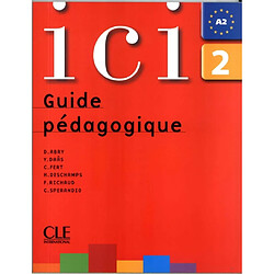 Ici, 2, A2 : guide pédagogique niveau A2 - Occasion