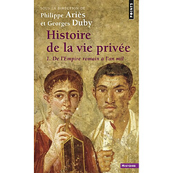 Histoire de la vie privée. Vol. 1. De l'Empire romain à l'an mil - Occasion