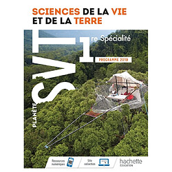 Planète SVT 1re spécialité : sciences de la vie et de la Terre : programme 2019 - Occasion