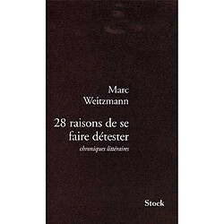 28 raisons de se faire détester : chroniques littéraires - Occasion