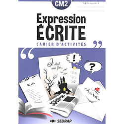 Expression écrite CM2 : cahier d'activités