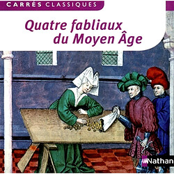 Quatre fabliaux du Moyen Age : XIIe-XIVe siècles : textes intégraux - Occasion