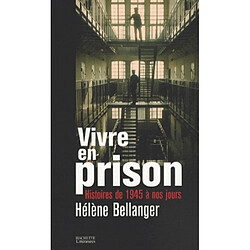 Vivre en prison : histoires de 1945 à nos jours - Occasion