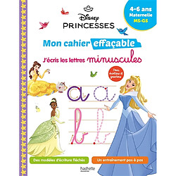 Disney princesses : mon cahier effaçable, j'écris les lettres minuscules : 4-6 ans, maternelle, MS-GS