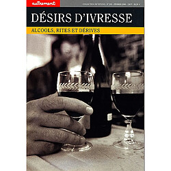 Désirs d'ivresse : alcool, rites et dérives