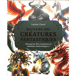 Bestiaire des créatures fantastiques : découvre 155 créatures et animaux fantastiques !