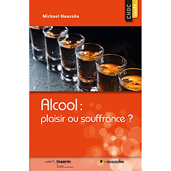 Alcool : plaisir ou souffrance ?