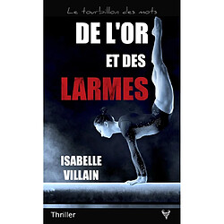 De l'or et des larmes : thriller