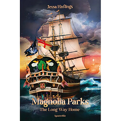 Magnolia Parks. Vol. 3. The long way home