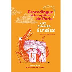 Crocodingue et les mystères de Paris. Vol. 2. Aux Champs-Elysées