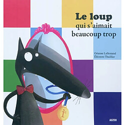 Le loup qui s'aimait beaucoup trop - Occasion