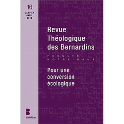 Revue théologique des Bernardins, n° 16. Pour une conversion écologique